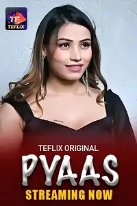 Pyaas (2025) S01 [Episode 1 To 2] Hindi TeFlix WEB Series 720p | 1080p