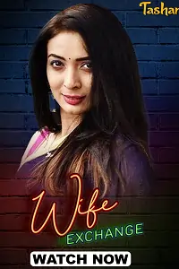 Wife Exchange (2025) S01 [Episode 1 To 3] Hindi Tashan WEB Series 720p | 1080p